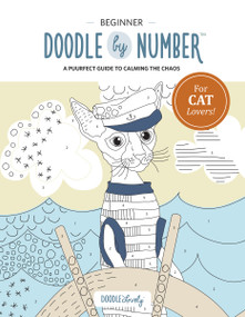 Doodle by Number for Cat Lovers (A Puuurfect Guide to Calming the Chaos) by Melissa Lloyd, 9781777136376