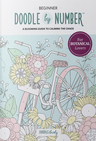 Doodle by Number for Botanical Lovers (A Blooming Guide to Calming the Chaos) by Melissa Lloyd, 9781777136383