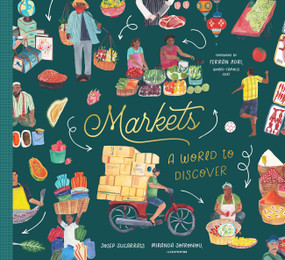 Markets (A World to Discover) by Josep Sucarrats, Miranda Sofroniou, Ferran Adrià, 9781638191308