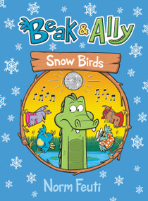 Beak & Ally #4: Snow Birds (A Graphic Novel) - 9780063021686 by Norm Feuti, Norm Feuti, 9780063021686