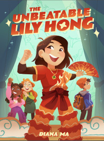 The Unbeatable Lily Hong by Diana Ma, 9780358617235