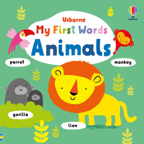 My First Words Animals by Fiona Watt, Stella Baggott, Stella Baggott, 9781805071297
