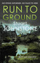 Run to Ground (A gritty thriller set in Edinburgh's dark and twisted streets) - 9780749028787 by Stuart Johnstone, 9780749028787