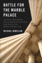 Battle For The Marble Palace (Abe Fortas, Lyndon Johnson, Earl Warren, Richard Nixon and the Forging of the Modern Supreme Court) by Michael Bobelian, 9781943156665