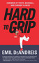 Hard To Grip (A Memoir of Youth, Baseball, and Chronic Illness) by Emil DeAndreis, Emil DeAndreis, 9781943156146