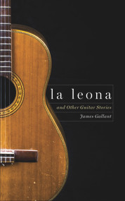 La Leona (And Other Guitar Stories) by Steve Gaines, 9781943156948