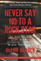 Never Say No To A Rock Star (In the Studio with Dylan, Sinatra, Jagger and More...) by Glenn Berger, 9781943156085