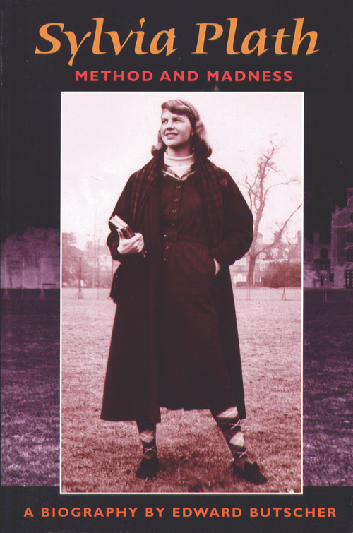 Sylvia Plath (Method and Madness) by Edward Butscher, 9780971059825