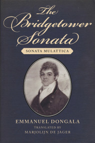 The Bridgetower Sonata (Sonata Mulattica) by Emmanuel Dongala, Marjolijn de Jager, 9781943156887