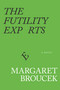 The Futility Experts by Margaret Broucek, Margaret Broucek, 9781943156498
