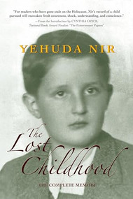 The Lost Childhood: The Complete Memoir by Yehuda Nir, Cynthia Ozick, 9780971059863