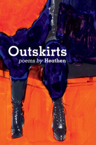 Outskirts (poems) by Heathen, 9781629221519