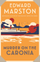 Murder on the Caronia (An action-packed Edwardian murder mystery) by Edward Marston, 9780749027940