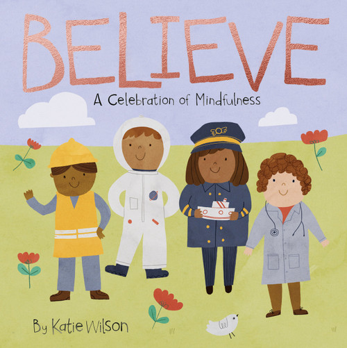 Believe (A Celebration of Mindfulness) by Katie Wilson, 9781486722662