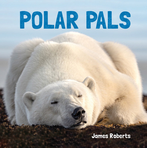 Polar Pals - 9781486724048 by James Roberts