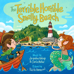 The Terrible, Horrible, Smelly Beach by Jacqueline Halsey, Carrie Muller, Paul G. Hammond, 9781774710982