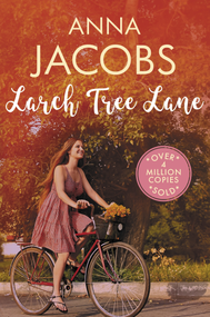 Larch Tree Lane (The first in a brand new series from the multi-million copy bestselling author) - 9780749028763 by Anna Jacobs, 9780749028763