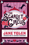 The Scarlet Circus by Jane Yolen, Brandon Sanderson, 9781616963866