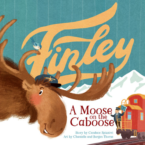 Finley (A Moose on the Caboose) by Candace Spizzirri, Burgen Thorne, Chantelle  Thorne, 9781957655031