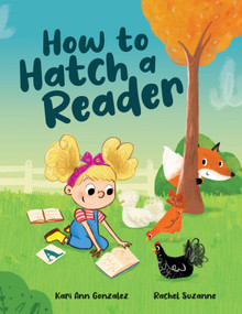 How to Hatch a Reader by Kari Ann Gonzalez, Rachel Suzanne, 9781957655055