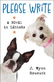 Please Write (A Novel in Letters) by J. Wynn Rousuck, 9781610886031
