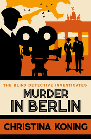 Murder in Berlin (The thrilling inter-war mystery series) by Christina Koning, 9780749029197