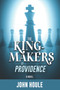 The King-Makers of Providence by John Houle, 9781947305830