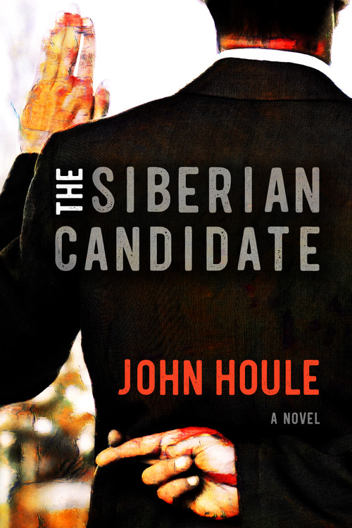 The Siberian Candidate - 9781947305854 by John Houle, 9781947305854