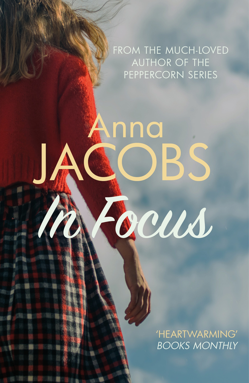 In Focus (A moving story of family lost and found from the multi-million copy bestselling author) by Anna Jacobs, 9780749027360