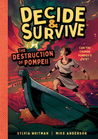 Decide & Survive: The Destruction of Pompeii (Can You Change Pompeii's Fate?) by Sylvia Whitman, Mike Anderson, 9781638191803