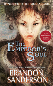 The Emperor's Soul - The 10th Anniversary Special Edition by Brandon Sanderson, 9781616964023