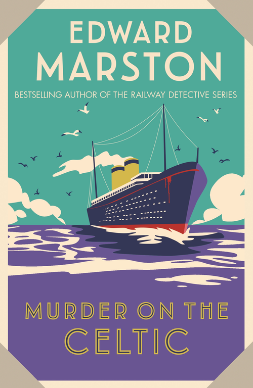 Murder on the Celtic (An action-packed Edwardian murder mystery) by Edward Marston, 9780749028503