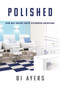 Polished (How Nail Salons Saved Vietnamese-Americans) by Bi Ayers, 9781947305458