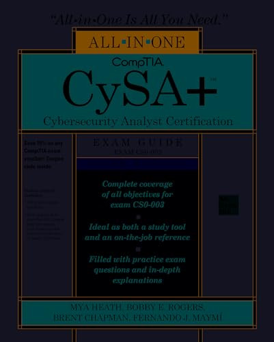 CompTIA CySA+ Cybersecurity Analyst Certification All-in-One Exam Guide, Third Edition (Exam CS0-003) by Brent Chapman, Mya Heath, Fernando Maymi, Bobby E. Rogers, 9781265452438