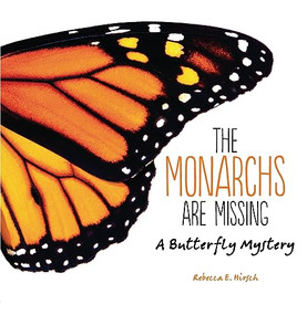 The Monarchs Are Missing (A Butterfly Mystery) - 9781728477831 by Rebecca E. Hirsch, 9781728477831