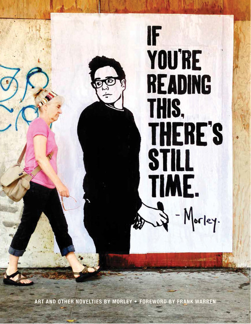 If You're Reading This, There's Still Time. by Morley, Frank Warren, 9781937359584
