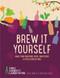 Brew It Yourself (Make Your Own Wine, Beer, Cider & Other Concoctions) by Nick Moyle, Richard Hood, 9781937359973