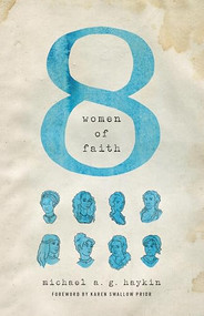 Eight Women of Faith by Michael A. G. Haykin, Karen Swallow Prior, 9781433548925
