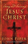 Seeing and Savoring Jesus Christ (Revised Edition) by John Piper, 9781581346237
