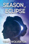 Season of Eclipse by Terry Wolverton, 9781642475142
