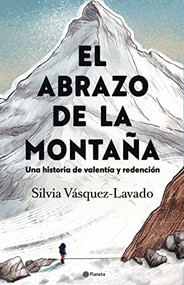 El abrazo de la montaña: Una  historia de valentía y redención / In the Shadow of the Mountain: A Memoir of Courage (Spanish Edition) by Silvia Vásquez-Lavado, 9786073901253