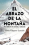 El abrazo de la montaña: Una  historia de valentía y redención / In the Shadow of the Mountain: A Memoir of Courage (Spanish Edition) by Silvia Vásquez-Lavado, 9786073901253