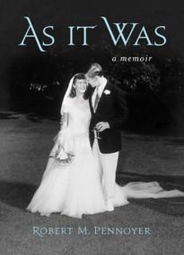 As It Was: A Memoir by Robert M. Pennoyer, 9781632260451