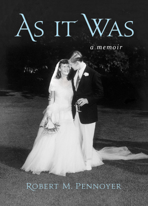 As It Was: A Memoir by Robert M. Pennoyer, 9781632260451