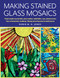 Making Stained Glass Mosaics by Robin M. N. Jones, 9780811770781