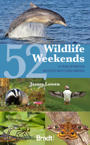 52 Wildlife Weekends (A Year of British Wildlife-Watching Breaks) by James Lowen, 9781804691311