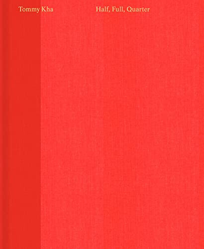 Tommy Kha: Half, Full, Quarter by Tommy Kha, Hua Hsu, An-My Lê, Studio Lin, 9781597115438