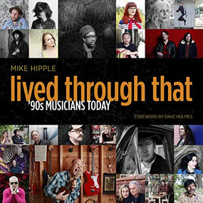 Lived Through That ('90s Musicians Today) by Mike Hipple, 9781736357934