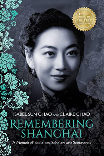 Remembering Shanghai (A Memoir of Socialites, Scholars and Scoundrels) - 9781954854055 by Isabel Sun Chao, Claire Chao, 9781954854055