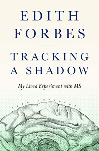 Tracking a Shadow (My Lived Experiment with MS) by Edith Forbes, 9781954854246